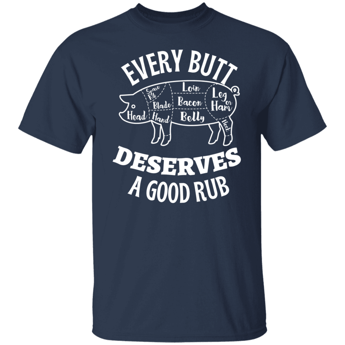 EVERY BUTT - G500 5.3 oz. T-Shirt - ALL4THEGIFTOFIT
