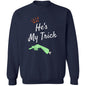 He's My Trick (Halloween) - G180 Crewneck Pullover Sweatshirt - ALL4THEGIFTOFIT