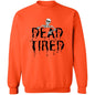 Dead Tired (Black) G180 Crewneck Pullover Sweatshirt - ALL4THEGIFTOFIT