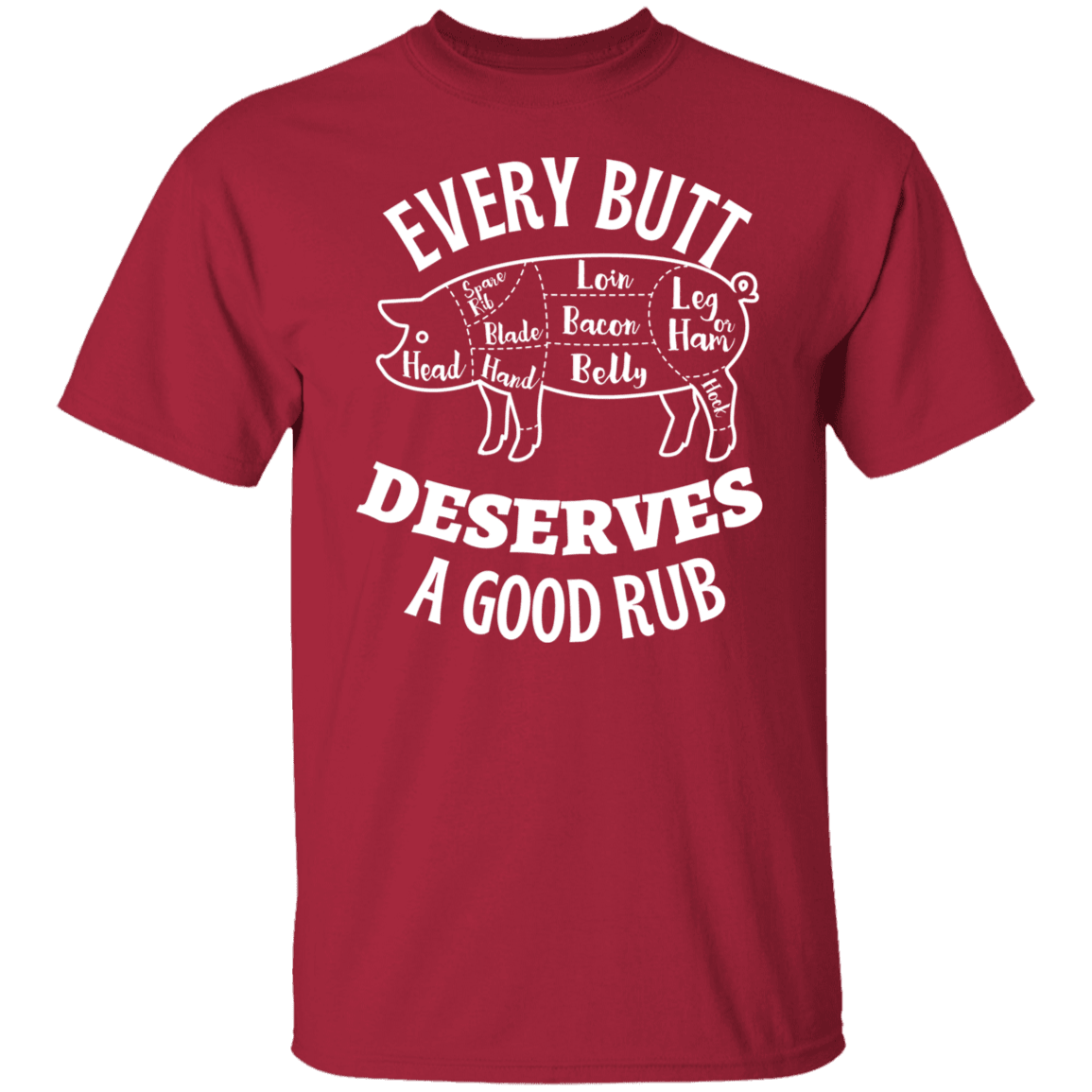 EVERY BUTT - G500 5.3 oz. T-Shirt - ALL4THEGIFTOFIT