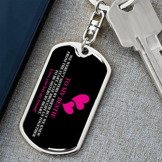 To My Bestie | Sisters by Heart | Dog Tag Swivel Keychain - ALL4THEGIFTOFIT
