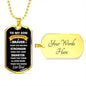 To My Son - You are Braver Than You Believe - Dad (White Design) Dog Tag - ALL4THEGIFTOFIT