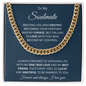 To My Soulmate | My One True Love | Cuban Link Chain - Gift for Husband, Fiance, My Man - ALL4THEGIFTOFIT