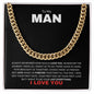 To My Man | Love Made Us Forever | Cuban Link Chain - Gift for Husband, Fiance, Boyfriend - ALL4THEGIFTOFIT