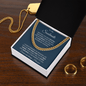 To My Soulmate | My One True Love | Cuban Link Chain - Gift for Husband, Fiance, My Man - ALL4THEGIFTOFIT