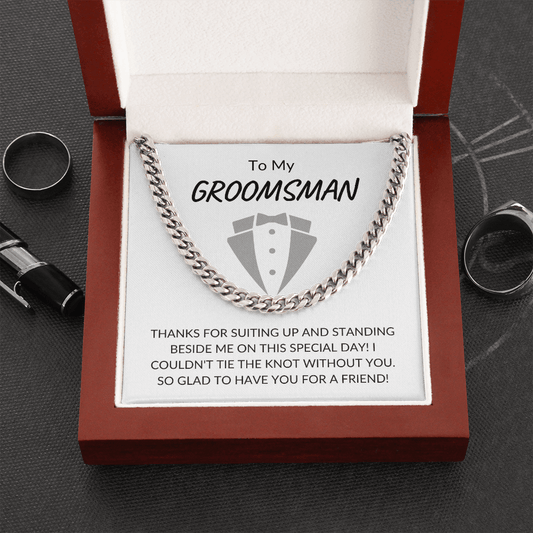 TO MY GROOMSMAN | Thanks for Suiting Up & Standing Beside Me - ALL4THEGIFTOFIT