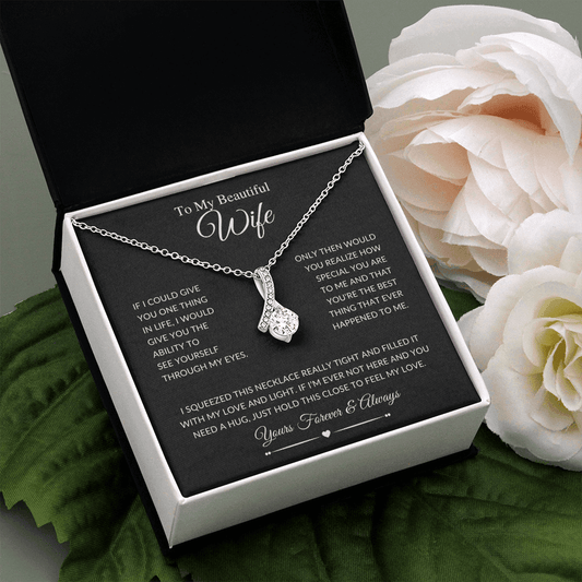 To My Beautiful Wife | Through My Eyes | Alluring Beauty Necklace - Gift for Soulmate - ALL4THEGIFTOFIT