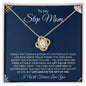 To My Step Mom | Life Gave me the Gift of You | Love Knot Necklace - Gift for Mother's Day, Birthdays, Holidays, Just Because - ALL4THEGIFTOFIT