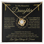 To My Beautiful Daughter | You Are Always In My Heart | Love Knot Necklace - ALL4THEGIFTOFIT