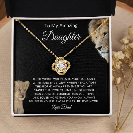 To My Amazing Daughter | I Believe In You - Dad | Love Knot - ALL4THEGIFTOFIT