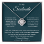 To My Soulmate | I Want to be Your Last EVERYTHING | Love Knot Necklace - Gift for Wife, Fiance, Girlfriend - ALL4THEGIFTOFIT