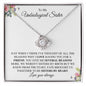To My Unbiological Sister | Sisters by Heart | Love Knot Necklace - ALL4THEGIFTOFIT