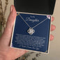 To My Daughter | I Will Forever Love You | Love Knot Necklace - ALL4THEGIFTOFIT