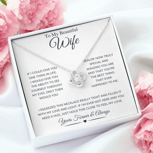 To My Beautiful Wife | Through My Eyes | Love Knot Necklace - ALL4THEGIFTOFIT