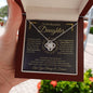 To My Beautiful Daughter | You Are Always In My Heart | Love Knot Necklace - ALL4THEGIFTOFIT
