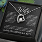 To My Wife | I Love You Forever & Always | Forever Love Necklace - ALL4THEGIFTOFIT