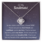 To My Soulmate | You're My Everything | Love Knot Necklace - Gift for Wife, Fiance, Girlfriend - ALL4THEGIFTOFIT