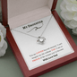 My Daughter | You are Loved | Love Knot Necklace - ALL4THEGIFTOFIT